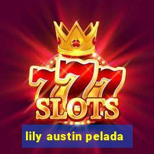 lily austin pelada